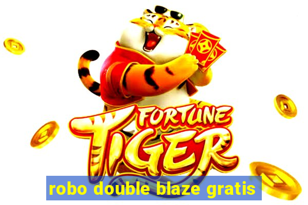 robo double blaze gratis