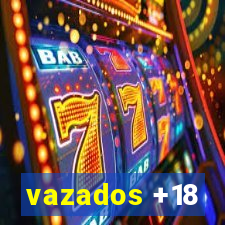 vazados +18