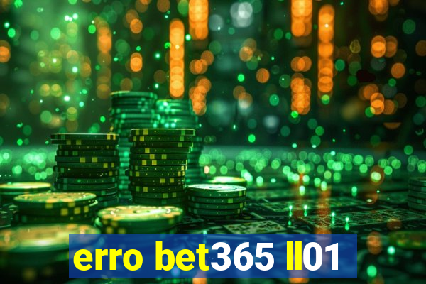 erro bet365 ll01