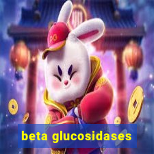 beta glucosidases