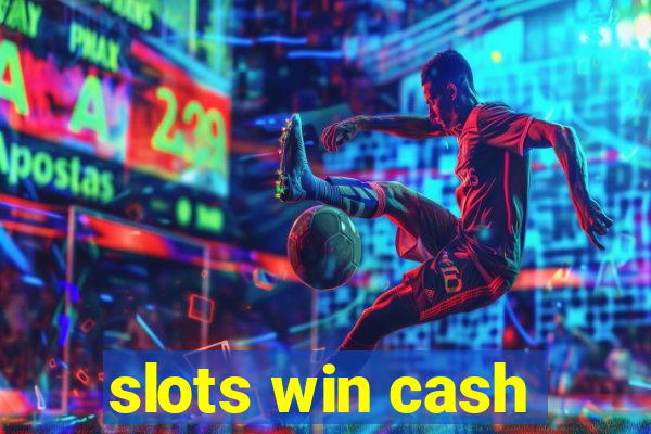 slots win cash