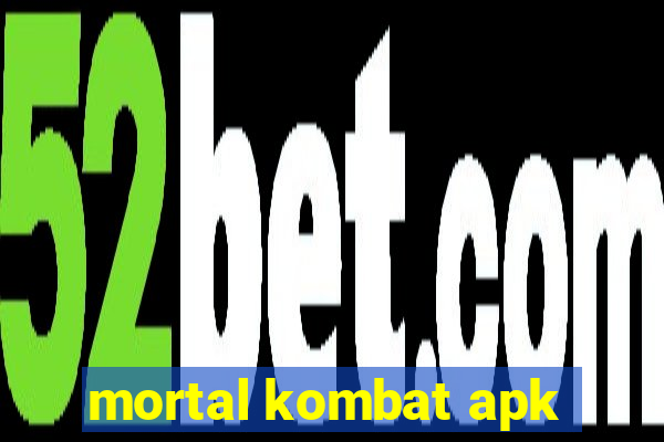 mortal kombat apk