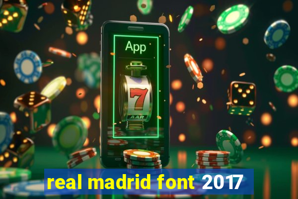 real madrid font 2017