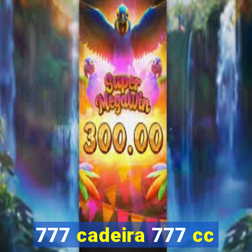 777 cadeira 777 cc