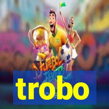 trobo