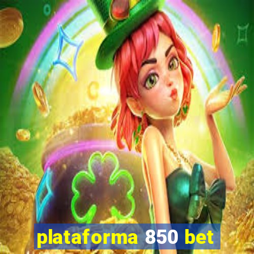 plataforma 850 bet