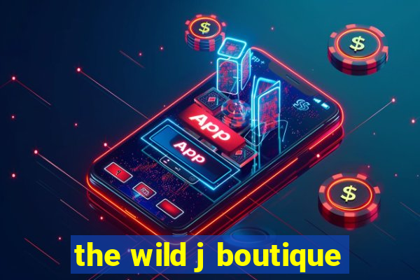 the wild j boutique