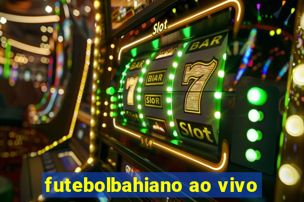 futebolbahiano ao vivo