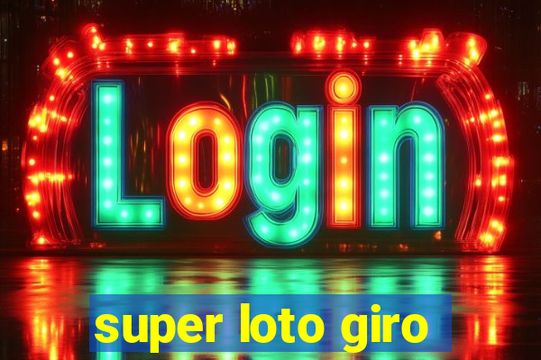 super loto giro