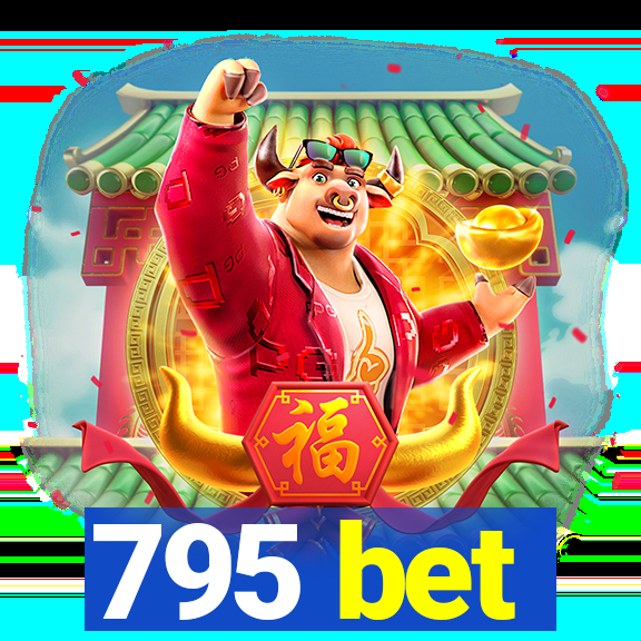 795 bet