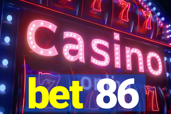 bet 86