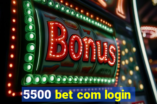 5500 bet com login