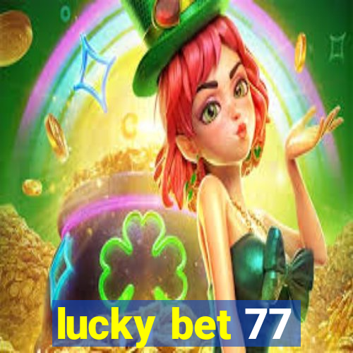 lucky bet 77