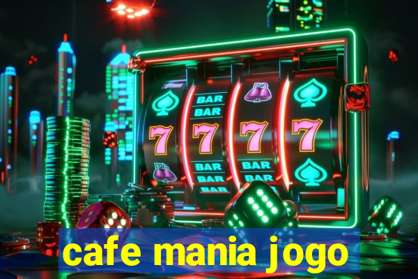 cafe mania jogo