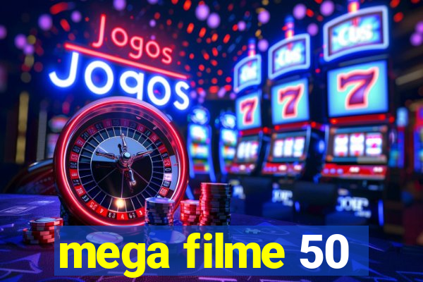 mega filme 50