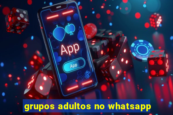 grupos adultos no whatsapp