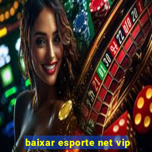 baixar esporte net vip