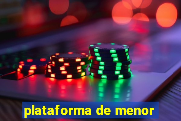 plataforma de menor