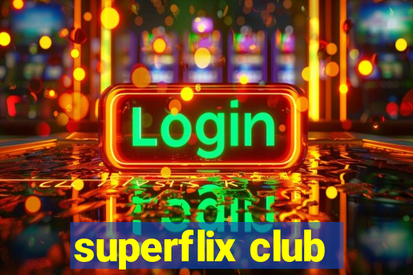 superflix club