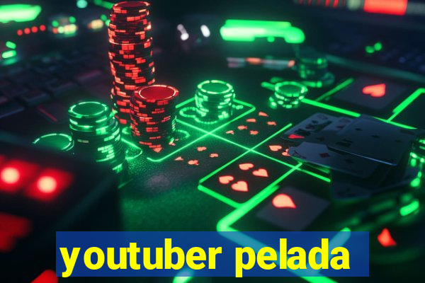 youtuber pelada