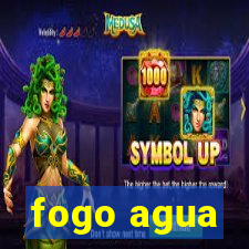 fogo agua