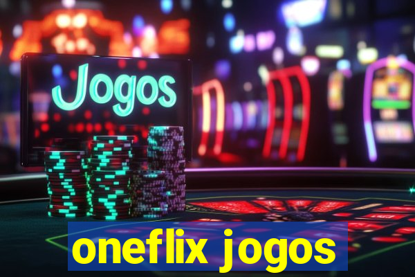 oneflix jogos