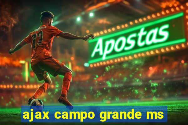 ajax campo grande ms