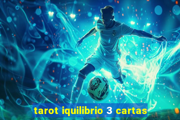 tarot iquilibrio 3 cartas