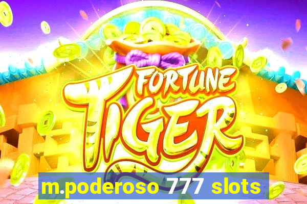 m.poderoso 777 slots