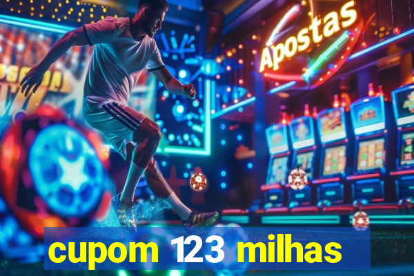 cupom 123 milhas