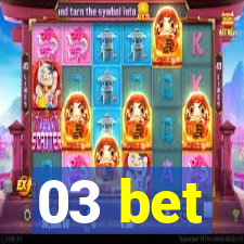 03 bet