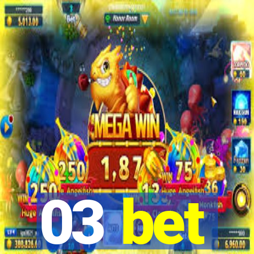 03 bet