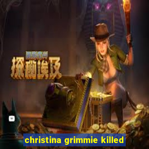 christina grimmie killed