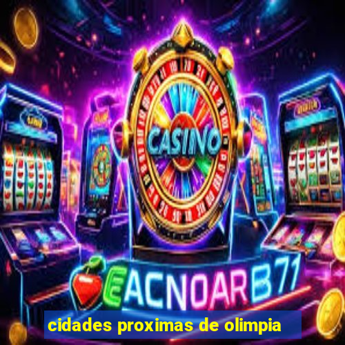 cidades proximas de olimpia