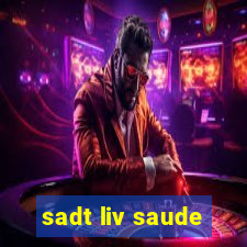 sadt liv saude