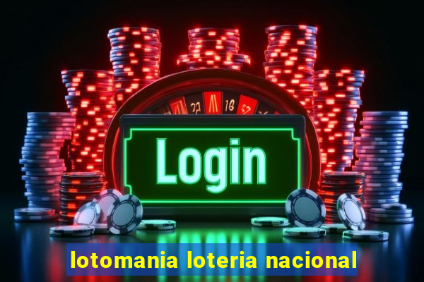 lotomania loteria nacional