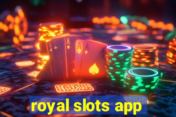 royal slots app