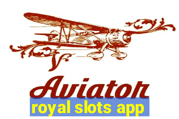 royal slots app