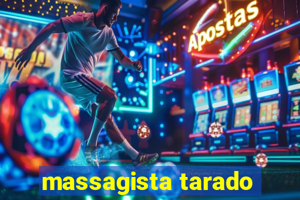 massagista tarado