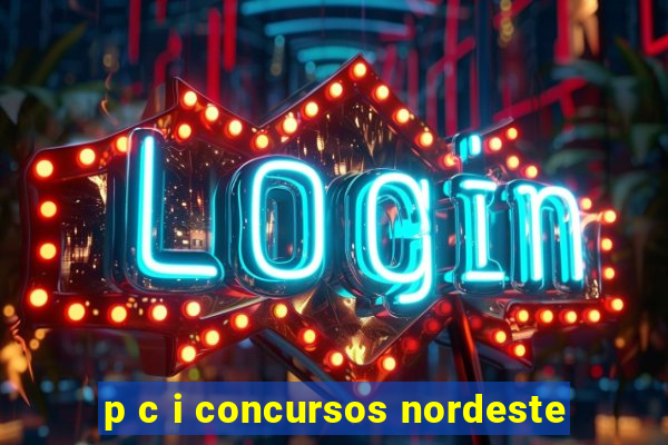 p c i concursos nordeste