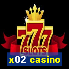 x02 casino