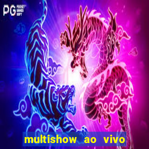 multishow ao vivo online gratis