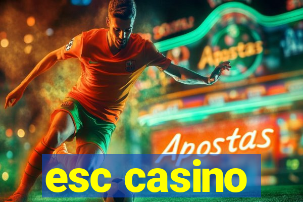 esc casino