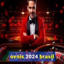 ovnis 2024 brasil