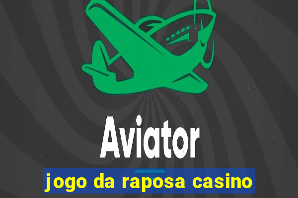 jogo da raposa casino