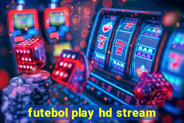 futebol play hd stream