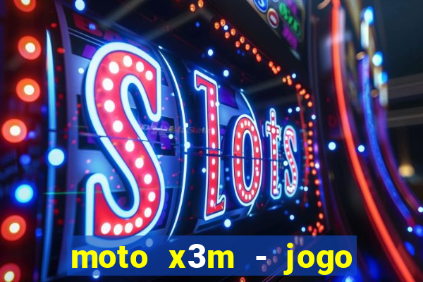 moto x3m - jogo de moto