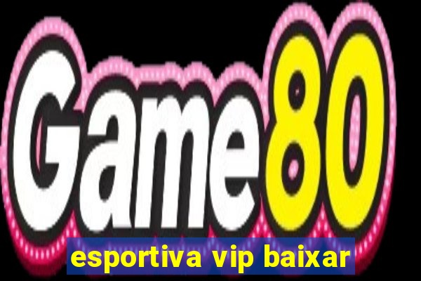 esportiva vip baixar