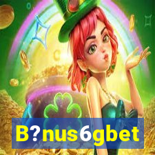 B?nus6gbet