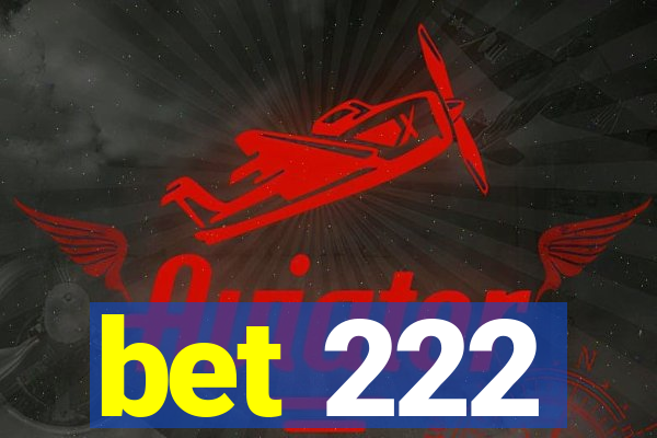 bet 222